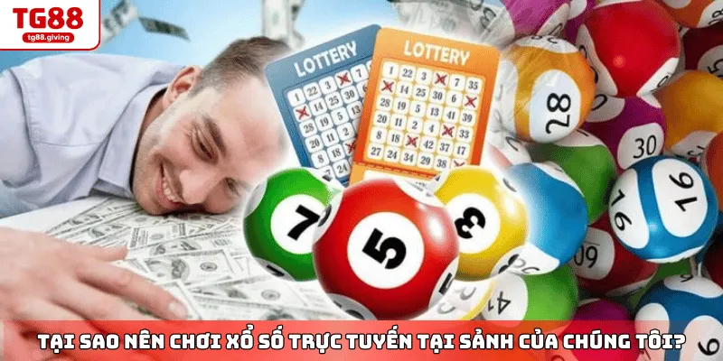 lợi ích chơi xổ số trực tuyến tg88